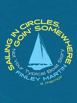 cover image of Sailing in Circles, Goin' Somewhere